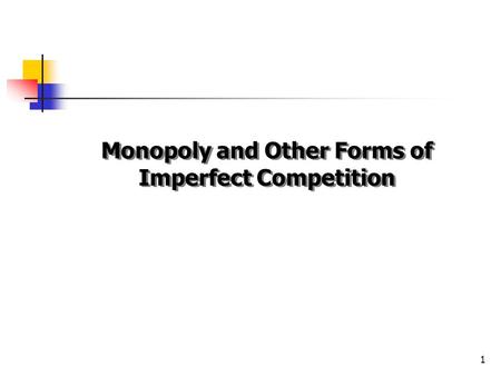 Monopoly and Other Forms of Imperfect Competition