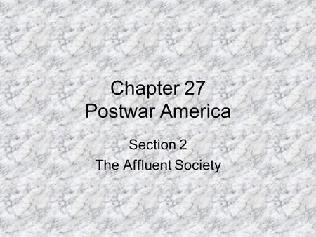 Chapter 27 Postwar America