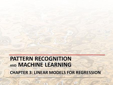 PATTERN RECOGNITION AND MACHINE LEARNING