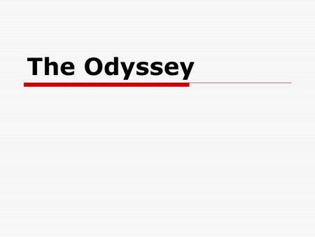 The Odyssey.