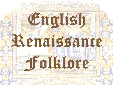 English Renaissance Folklore