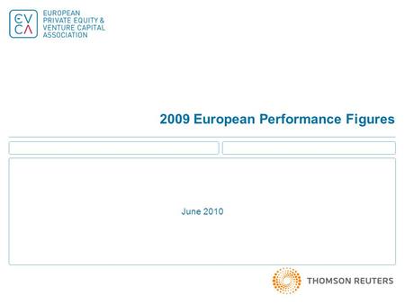 2009 European Performance Figures June 2010. 2 Methodology for Performance Benchmarks  All calculations are done at the fund level by Thomson Reuters.