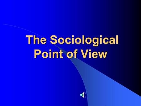 The Sociological Point of View