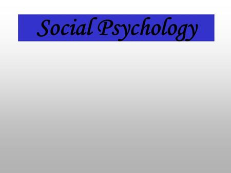 Social Psychology.