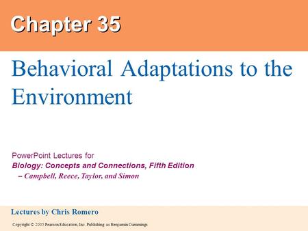 Copyright © 2005 Pearson Education, Inc. Publishing as Benjamin Cummings PowerPoint Lectures for Biology: Concepts and Connections, Fifth Edition – Campbell,