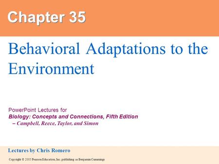 Copyright © 2005 Pearson Education, Inc. publishing as Benjamin Cummings PowerPoint Lectures for Biology: Concepts and Connections, Fifth Edition – Campbell,