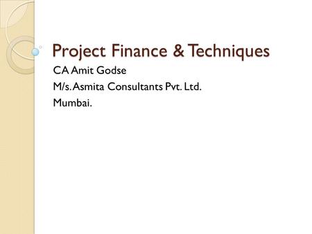 Project Finance & Techniques