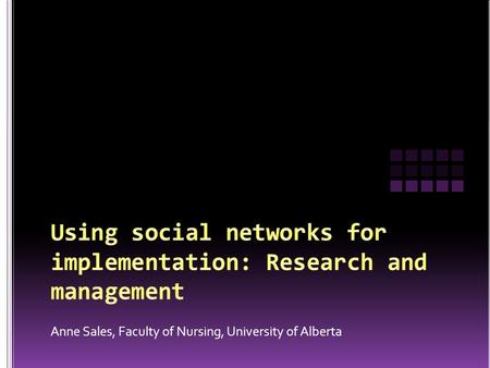 Anne Sales, Faculty of Nursing, University of Alberta.