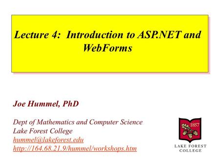 Joe Hummel, PhD Dept of Mathematics and Computer Science Lake Forest College