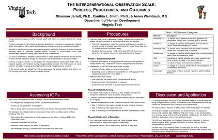 T HE I NTERGENERATIONAL O BSERVATION S CALE : P ROCESS, P ROCEDURES, AND O UTCOMES Background Shannon Jarrott, Ph.D., Cynthia L. Smith, Ph.D., & Aaron.