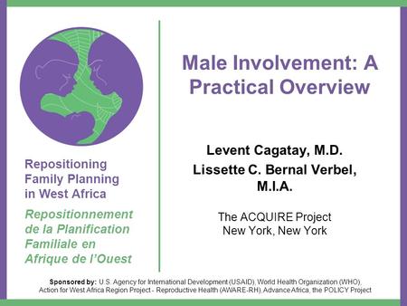 Repositioning Family Planning in West Africa Repositionnement de la Planification Familiale en Afrique de l’Ouest Sponsored by: U.S. Agency for International.