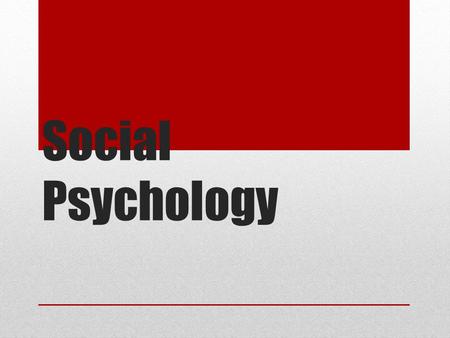 Social Psychology.