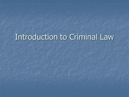 Introduction to Criminal Law. You are driving along and you are stopped by a police officer who notices that you were texting at the last red light. The.