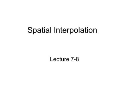 Spatial Interpolation