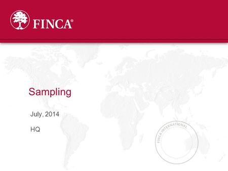 July, 2014 HQ Sampling. AGENDA 1. A brief Overview of Sampling 2. Types of Random Sampling Simple Random and Systematic Random 3. Types of Probability.