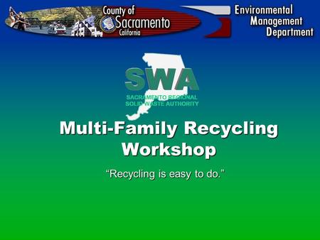 Multi-Family Recycling Workshop “Recycling is easy to do.”