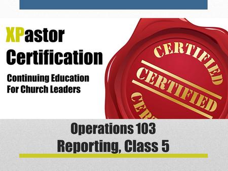 Operations 103 Reporting, Class 5. Today’s Topic Leaders care less for accounting details and more about reporting. Getting information in helpful formats.