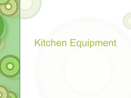 Kitchen Equipment.