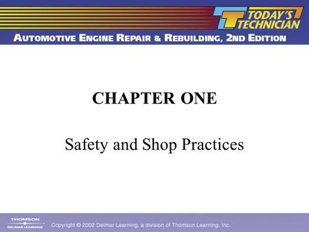 CHAPTER ONE Safety and Shop Practices. Objectives You should be able to: Explain what OSHA does. List shop hazards. Describe personal protective items.