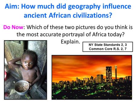 Aim: How much did geography influence ancient African civilizations?