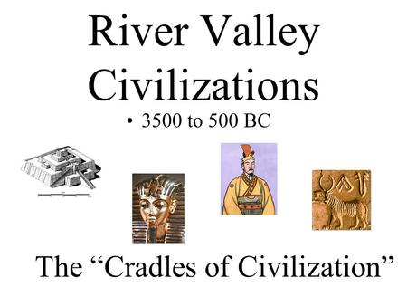 River Valley Civilizations