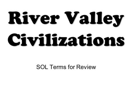 River Valley Civilizations