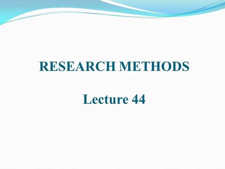 RESEARCH METHODS Lecture 44. REPORT WRITING Every report is custom-made, yet some conventions of format. Many companies and universities also have in-house,