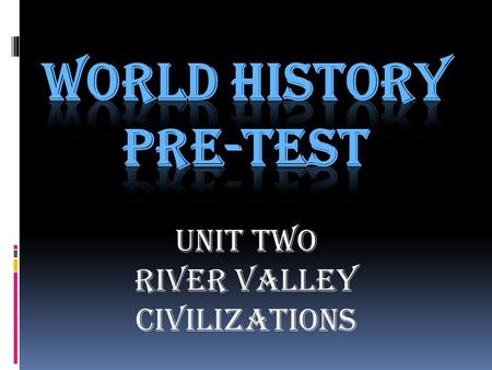 WORLD HISTORY PRE-TEST