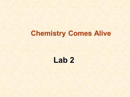 Lab 2 Chemistry Comes Alive. Matter The “stuff” of the universe Anything that has mass and takes up space States of matter –Solid – has definite shape.