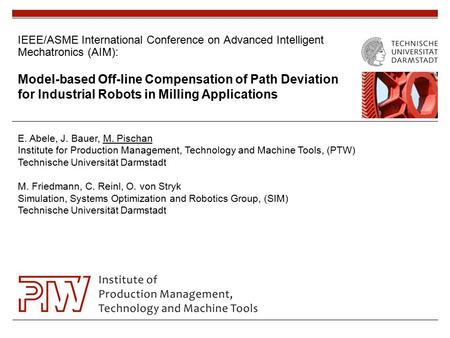 IEEE/ASME International Conference on Advanced Intelligent Mechatronics (AIM): Model-based Off-line Compensation of Path Deviation for Industrial Robots.