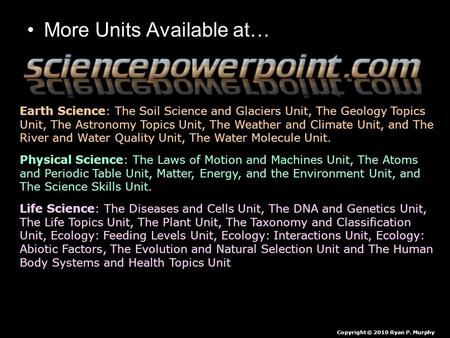 More Units Available at… Earth Science: The Soil Science and Glaciers Unit, The Geology Topics Unit, The Astronomy Topics Unit, The Weather and Climate.