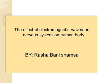 The effect of electromagnetic waves on nervous system on human body