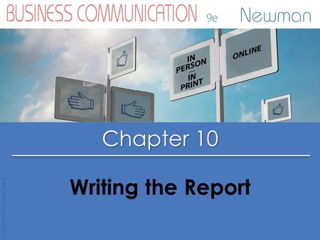 Chapter 10 Copyright © 2015 Cengage Learning Writing the Report.