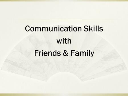 Communication Skills with Friends & Family