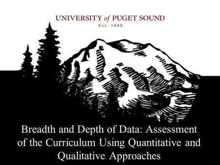 Breadth and Depth of Data: Assessment of the Curriculum Using Quantitative and Qualitative Approaches.