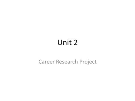 Unit 2 Career Research Project. Week of 10/15/13 Agenda Tuesday: Short Story; Intro to Career Project Wednesday: Independent Reading BYOB Thursday: Lab.