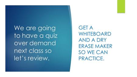We are going to have a quiz over demand next class so let’s review. GET A WHITEBOARD AND A DRY ERASE MAKER SO WE CAN PRACTICE.