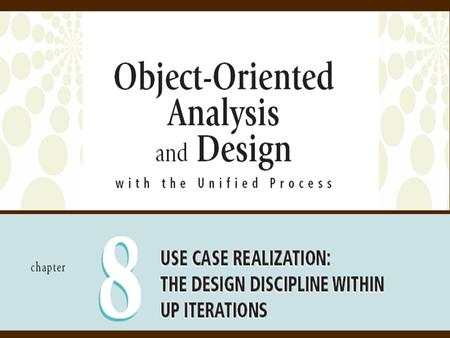 Objectives The Primary focus of this chapter is on how to develop detailed Object- oriented Design Models, which programmers then use to code the System.