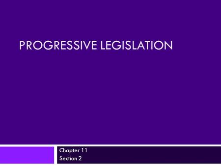 Progressive Legislation