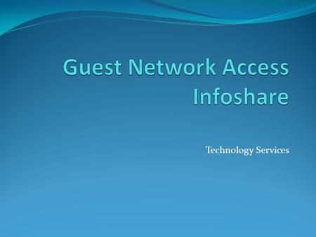 Technology Services. Agenda Options available to guests KSB (departmental) responsibilities Guest responsibilities Technology Services responsibilities.