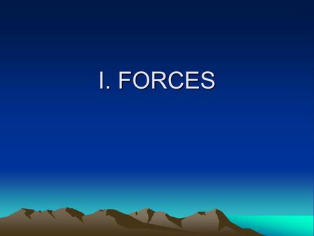 I. FORCES.