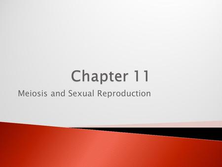 Meiosis and Sexual Reproduction.  Students know and understand the characteristics and structure of living things, the processes of life, and how living.