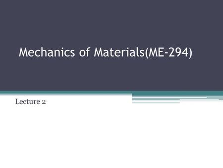 Mechanics of Materials(ME-294)