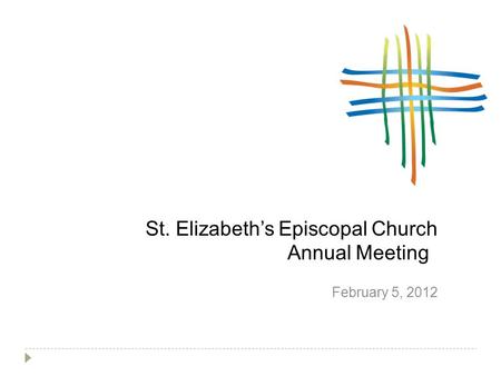 St. Elizabeth’s Episcopal Church Annual Meeting February 5, 2012.