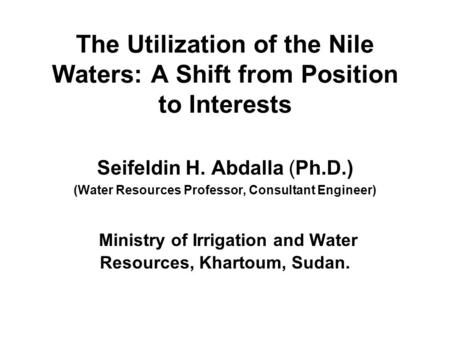 The Utilization of the Nile Waters: A Shift from Position to Interests