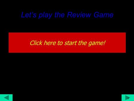 Let’s play the Review Game Click here to start the game! 1 S. Gareau (2010)