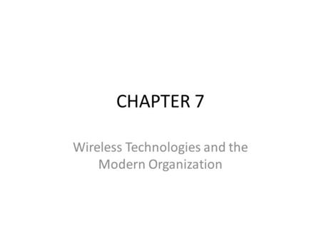 Wireless Technologies and the Modern Organization