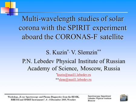 Spectroscopy Department Lebedev Physical Institute Moscow Workshop „X-ray Spectroscopy and Plasma Diagnostics from the RESIK, RHESSI and SPIRIT Instruments”,