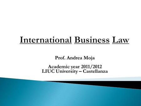 Prof. Andrea Moja Academic year 2011/2012 LIUC University – Castellanza.