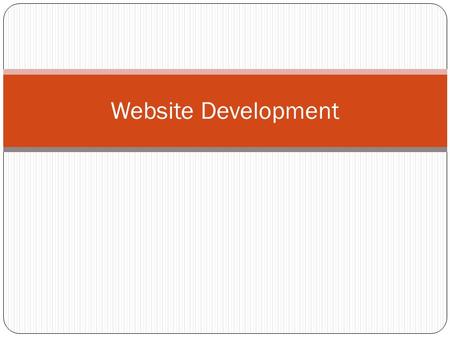 Website Development. Internet Internet (Net) – Global network connecting millions of computers. Network – Group of computers and associated devices that.